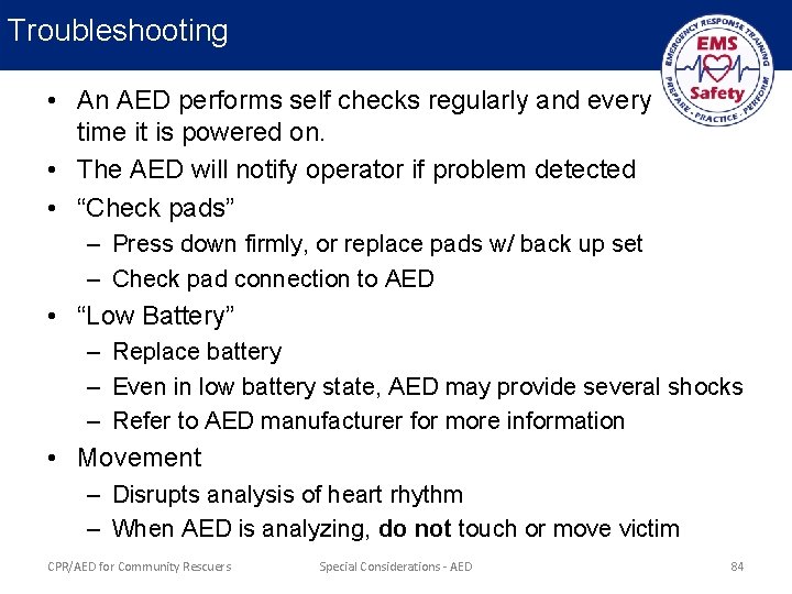 Troubleshooting • An AED performs self checks regularly and every time it is powered