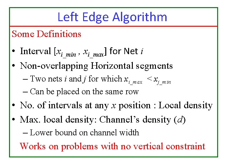 Left Edge Algorithm Some Definitions • Interval [xi_min , xi_max] for Net i •