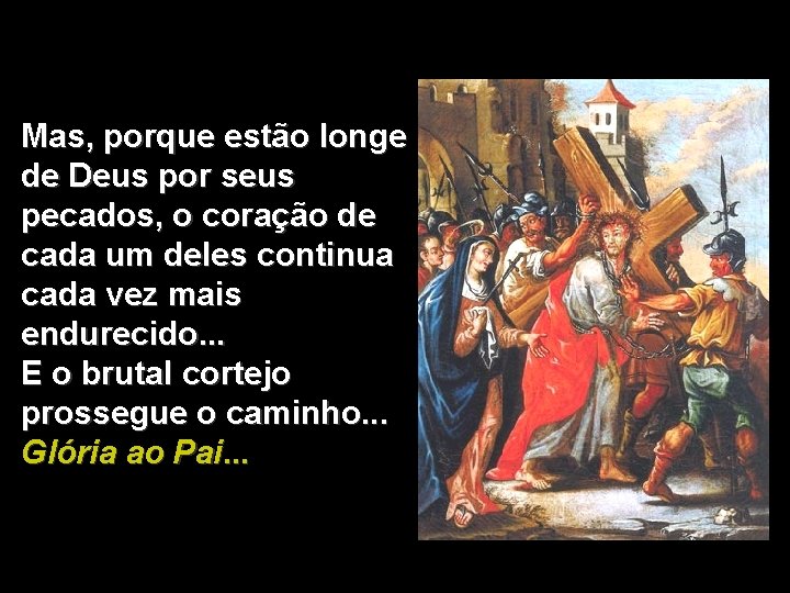 Mas, porque estão longe de Deus por seus pecados, o coração de cada Mas, porque estão longe de Deus por seus pecados, o coração de cada