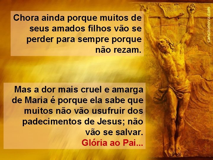 Chora ainda porque muitos de seus amados filhos vão se perder para sempre porque Chora ainda porque muitos de seus amados filhos vão se perder para sempre porque