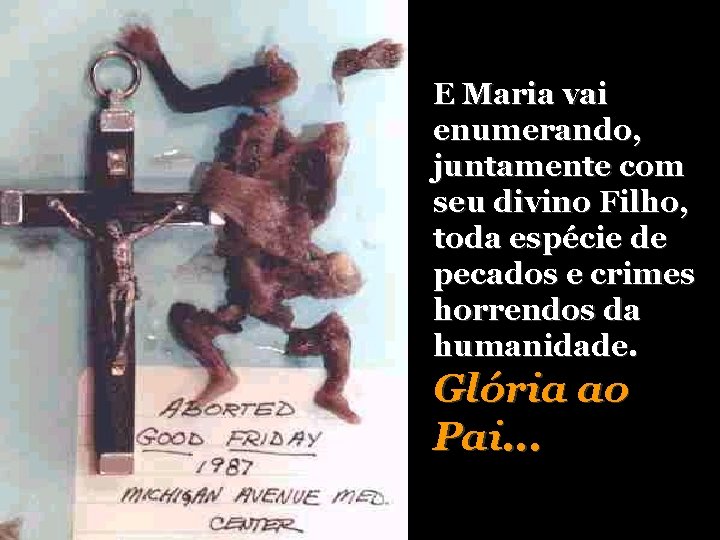 E Maria vai enumerando, juntamente com seu divino Filho, toda espécie de pecados e E Maria vai enumerando, juntamente com seu divino Filho, toda espécie de pecados e