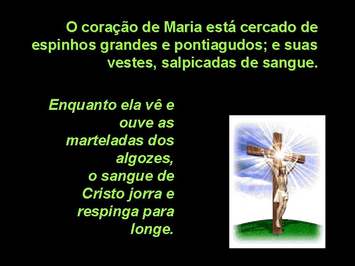 O coração de Maria está cercado de espinhos grandes e pontiagudos; e suas vestes, O coração de Maria está cercado de espinhos grandes e pontiagudos; e suas vestes,