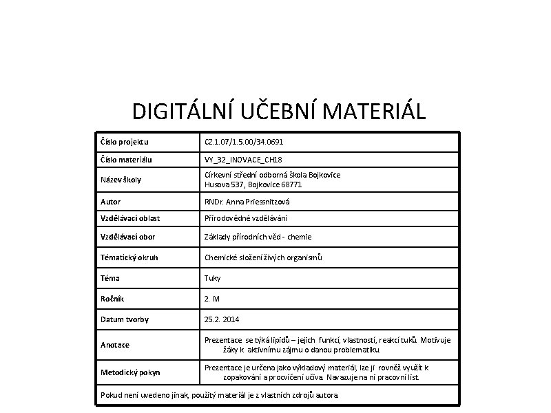 DIGITÁLNÍ UČEBNÍ MATERIÁL Číslo projektu CZ. 1. 07/1. 5. 00/34. 0691 Číslo materiálu VY_32_INOVACE_CH