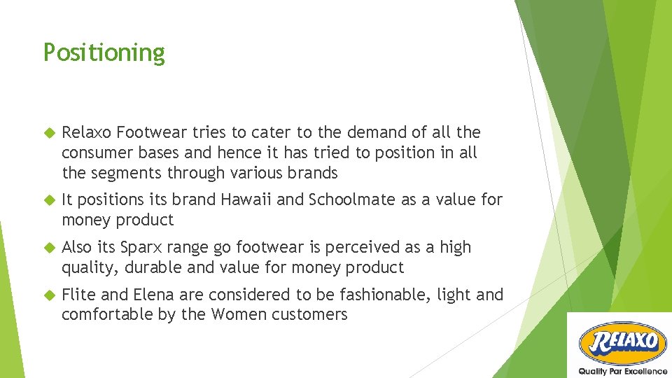 Positioning Relaxo Footwear tries to cater to the demand of all the consumer bases