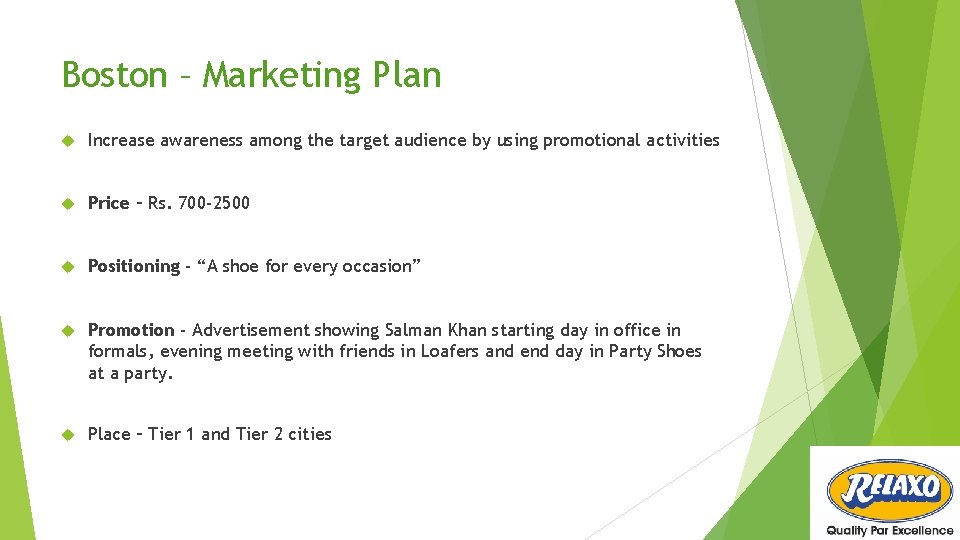 Boston – Marketing Plan Increase awareness among the target audience by using promotional activities