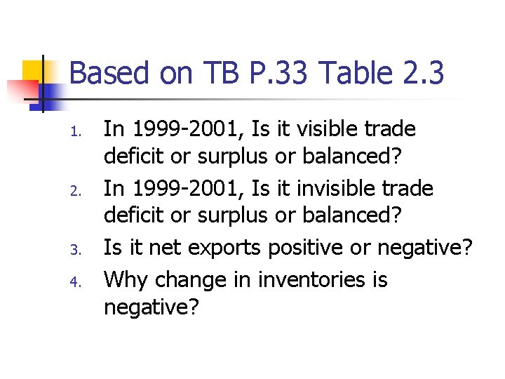 Based on TB P. 33 Table 2. 3 1. 2. 3. 4. In 1999