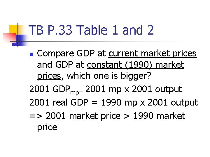 TB P. 33 Table 1 and 2 Compare GDP at current market prices and