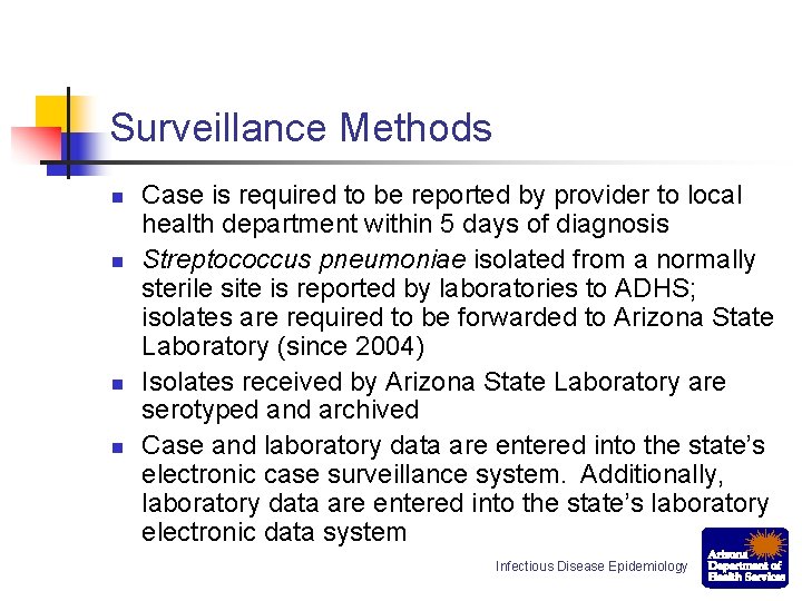 Surveillance Methods n n Case is required to be reported by provider to local