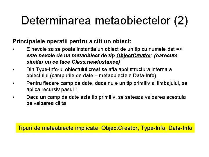 Determinarea metaobiectelor (2) Principalele operatii pentru a citi un obiect: • • E nevoie