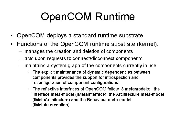 Open. COM Runtime • Open. COM deploys a standard runtime substrate • Functions of