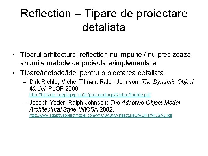 Reflection – Tipare de proiectare detaliata • Tiparul arhitectural reflection nu impune / nu
