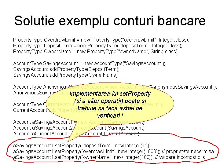 Solutie exemplu conturi bancare Property. Type Overdraw. Limit = new Property. Type("overdraw. Limit", Integer.