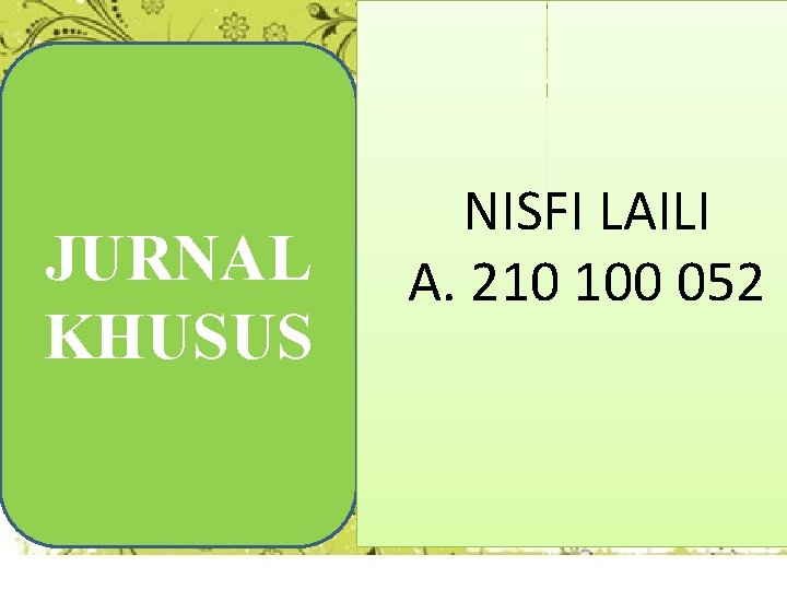 JURNAL KHUSUS NISFI LAILI A. 210 100 052 