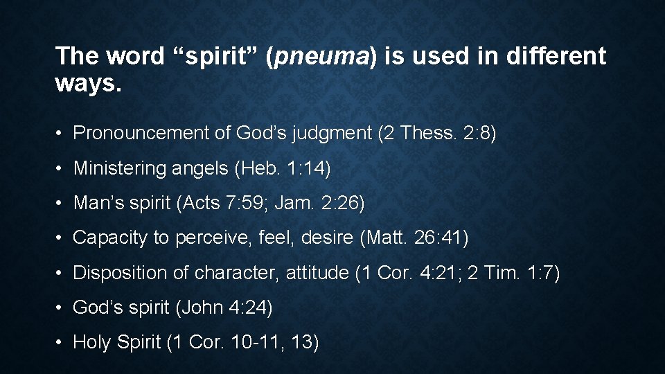 The word “spirit” (pneuma) is used in different ways. • Pronouncement of God’s judgment
