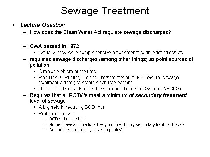 Sewage Treatment • Lecture Question – How does the Clean Water Act regulate sewage