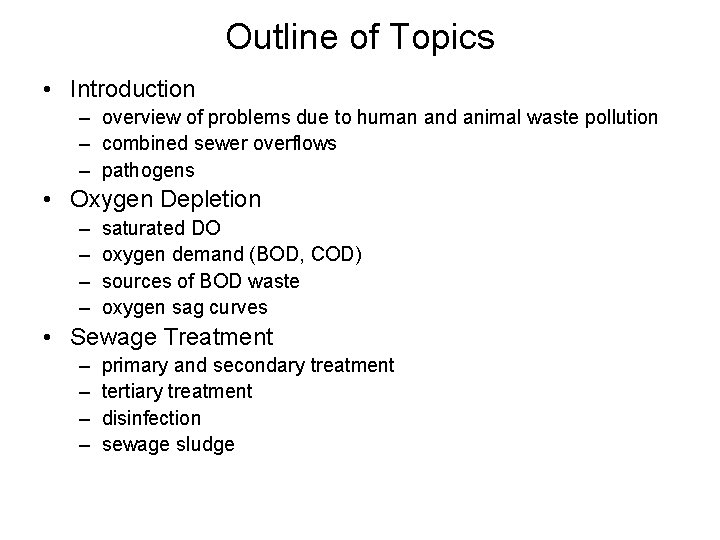 Outline of Topics • Introduction – overview of problems due to human and animal