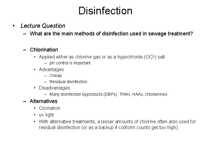 Disinfection • Lecture Question – What are the main methods of disinfection used in