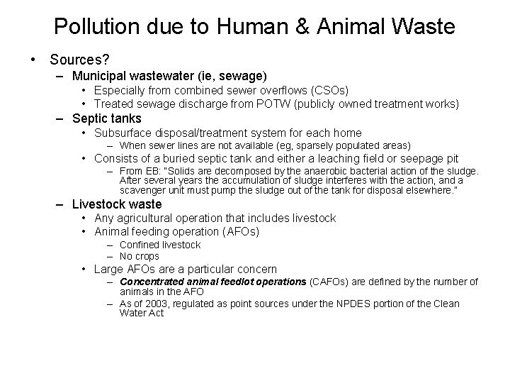 Pollution due to Human & Animal Waste • Sources? – Municipal wastewater (ie, sewage)