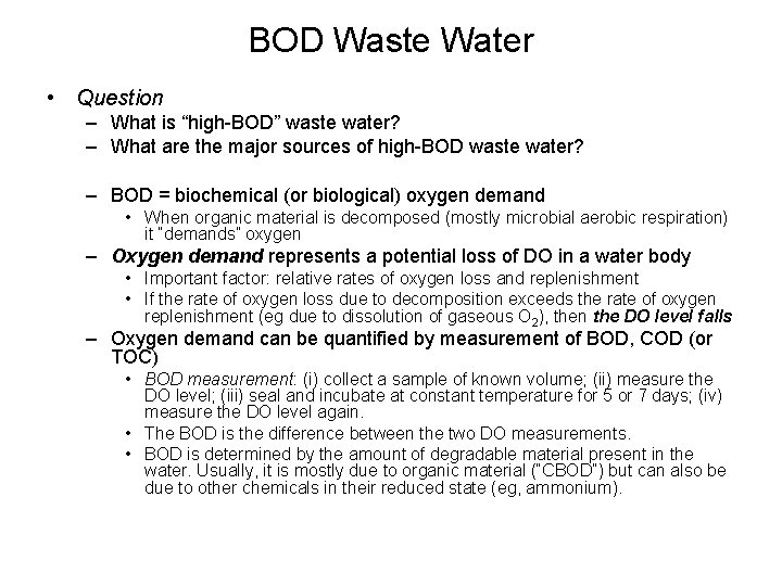 BOD Waste Water • Question – What is “high-BOD” waste water? – What are