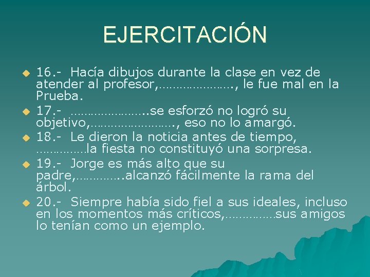 EJERCITACIÓN u u u 16. - Hacía dibujos durante la clase en vez de