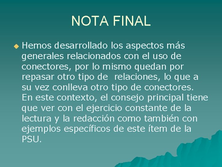 NOTA FINAL u Hemos desarrollado los aspectos más generales relacionados con el uso de