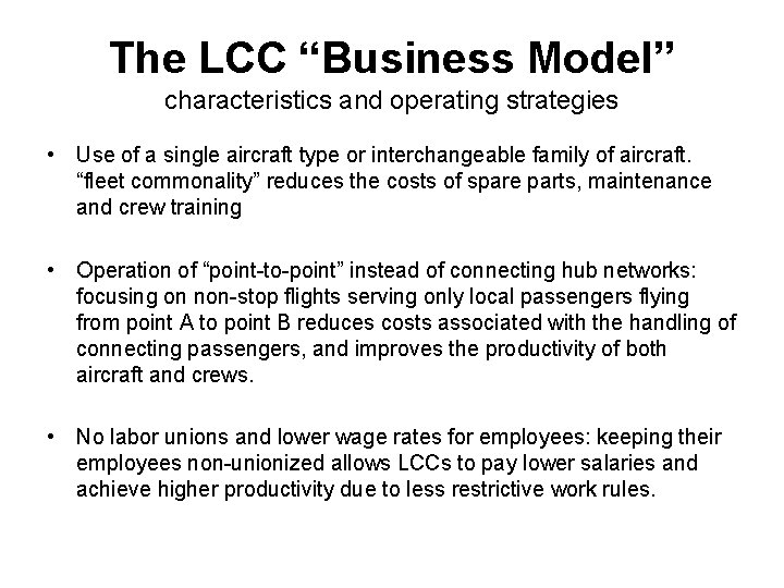 The LCC “Business Model” characteristics and operating strategies • Use of a single aircraft