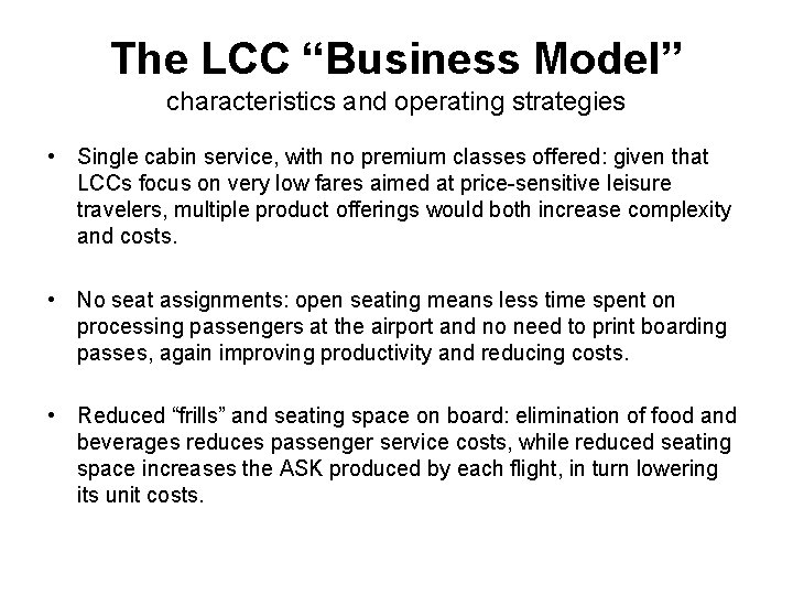 The LCC “Business Model” characteristics and operating strategies • Single cabin service, with no