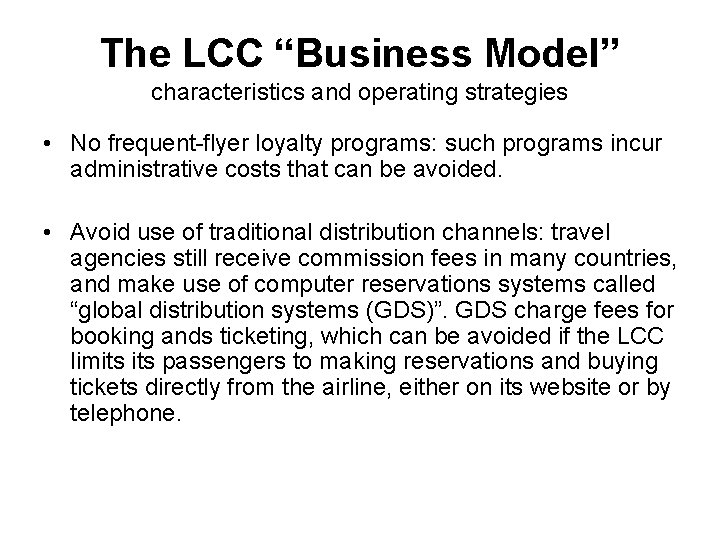 The LCC “Business Model” characteristics and operating strategies • No frequent-flyer loyalty programs: such