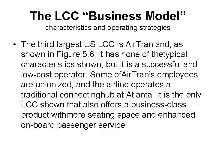 The LCC “Business Model” characteristics and operating strategies • The third largest US LCC
