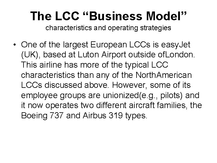 The LCC “Business Model” characteristics and operating strategies • One of the largest European