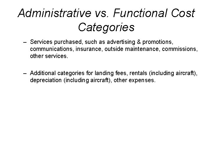 Administrative vs. Functional Cost Categories – Services purchased, such as advertising & promotions, communications,