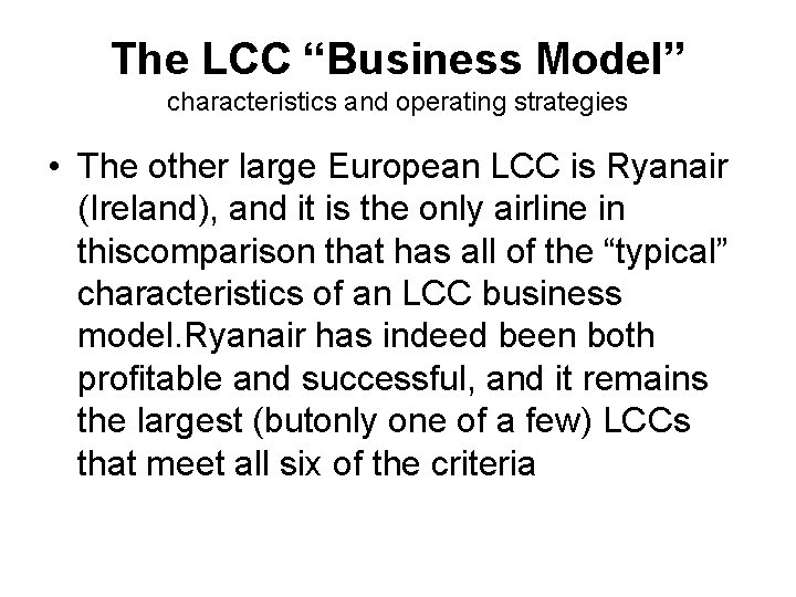 The LCC “Business Model” characteristics and operating strategies • The other large European LCC