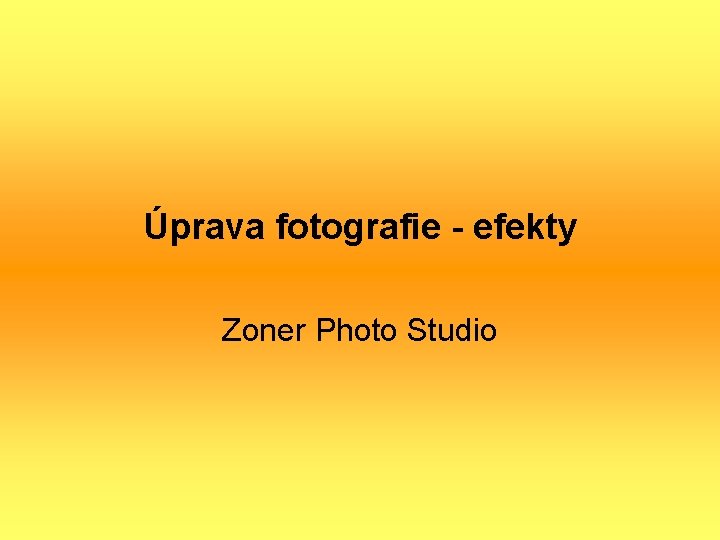 Úprava fotografie - efekty Zoner Photo Studio 