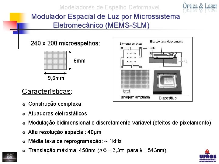 Modeladores de Espelho Deformável Modulador Espacial de Luz por Microssistema Eletromecânico (MEMS-SLM) 240 x