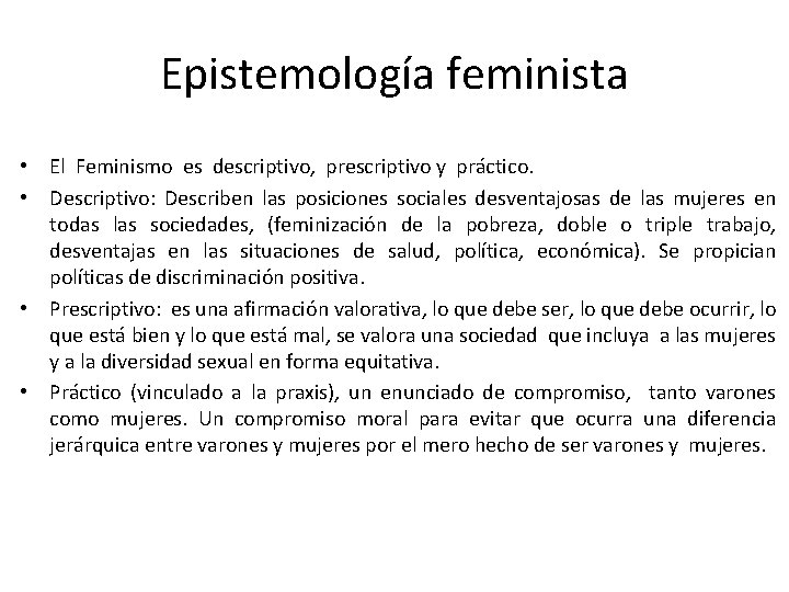 Epistemologa feminista El Feminismo es descriptivo prescriptivo y