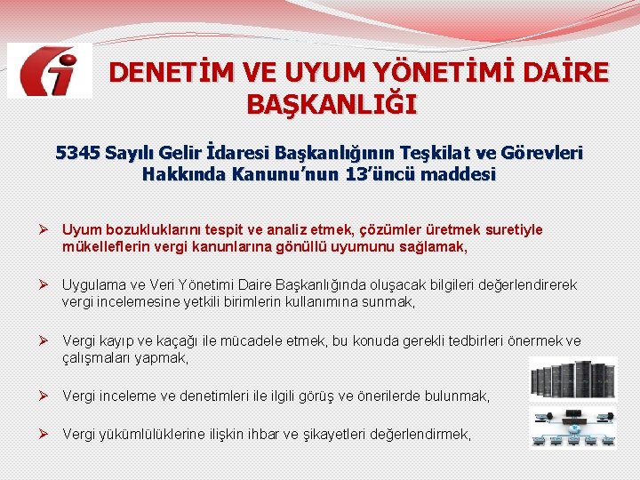  DENETİM VE UYUM YÖNETİMİ DAİRE BAŞKANLIĞI 5345 Sayılı Gelir İdaresi Başkanlığının Teşkilat ve