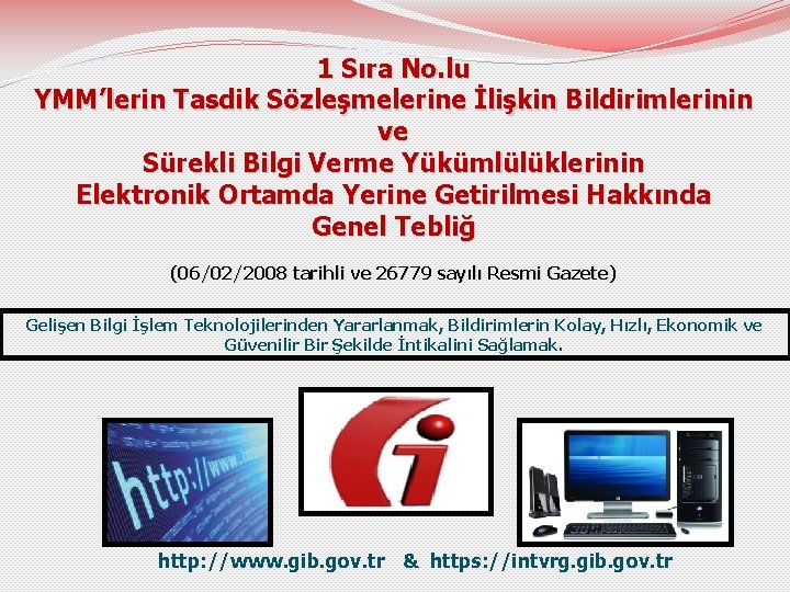 1 Sıra No. lu YMM’lerin Tasdik Sözleşmelerine İlişkin Bildirimlerinin ve Sürekli Bilgi Verme Yükümlülüklerinin