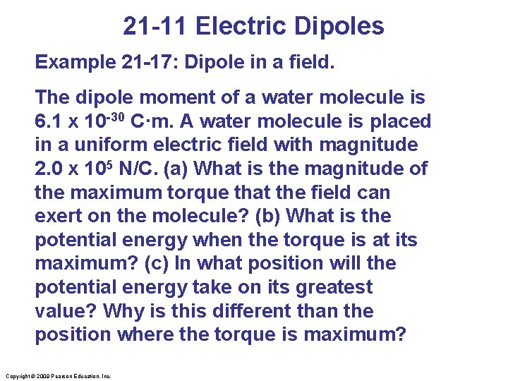 21 -11 Electric Dipoles Example 21 -17: Dipole in a field. The dipole moment