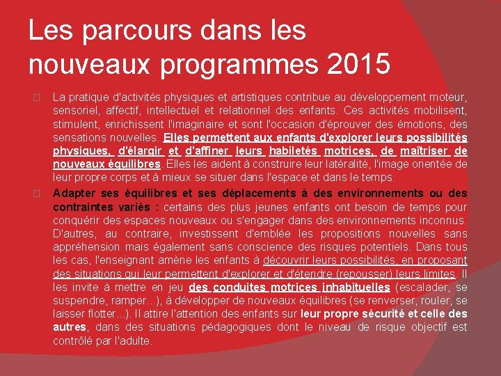 Les parcours dans les nouveaux programmes 2015 � � La pratique d'activités physiques et