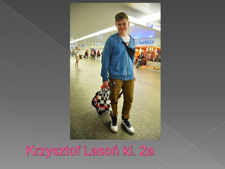 Krzysztof Lasoń kl. 2 a 