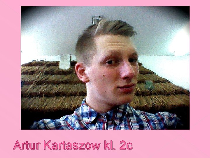 Artur Kartaszow kl. 2 c 