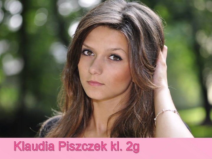 Klaudia Piszczek kl. 2 g 