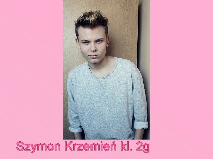 Szymon Krzemień kl. 2 g 