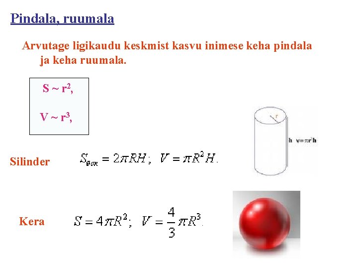 Pindala, ruumala Arvutage ligikaudu keskmist kasvu inimese keha pindala ja keha ruumala. S ~