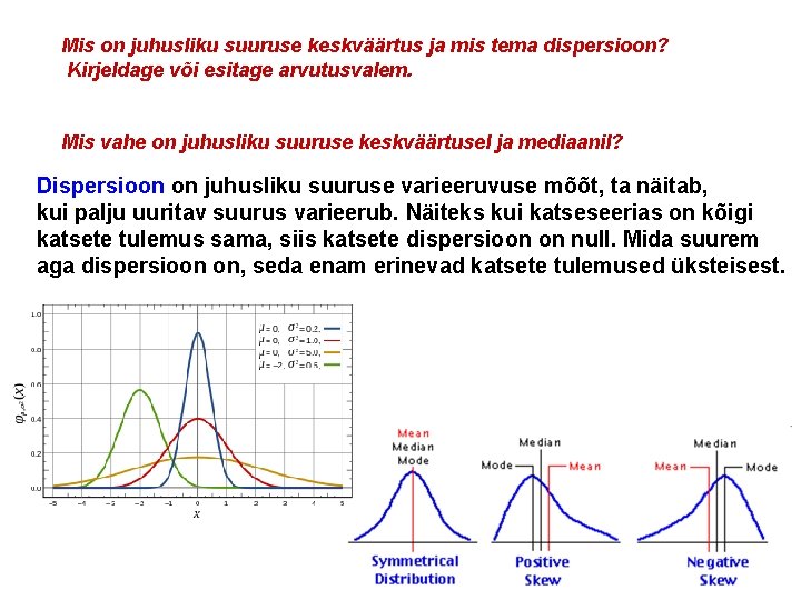 Mis on juhusliku suuruse keskväärtus ja mis tema dispersioon? Kirjeldage või esitage arvutusvalem. Mis