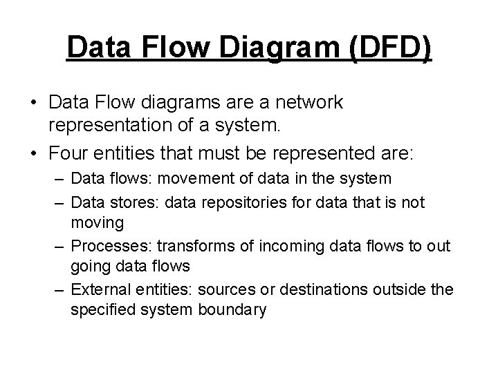 Data Flow Diagram (DFD) • Data Flow diagrams are a network representation of a