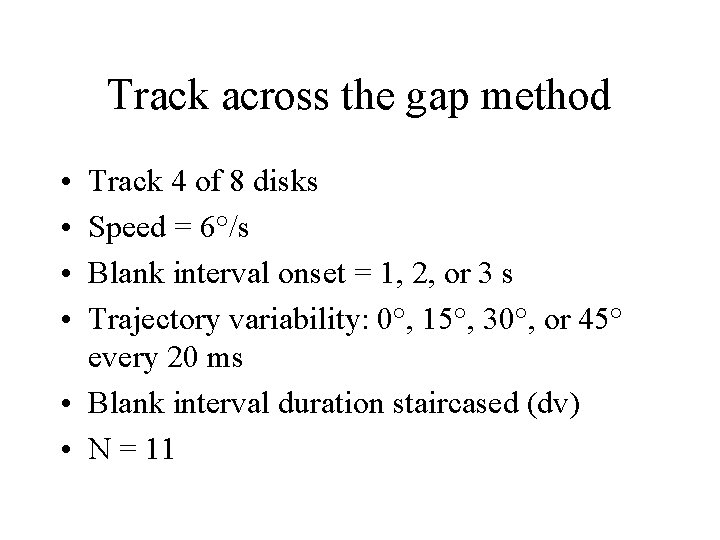 Track across the gap method • • Track 4 of 8 disks Speed =