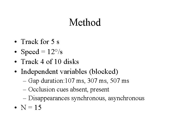 Method • • Track for 5 s Speed = 12°/s Track 4 of 10