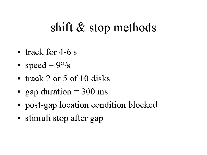 shift & stop methods • • • track for 4 -6 s speed =