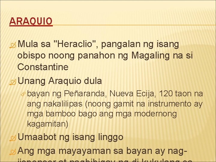 ARAQUIO Mula sa "Heraclio", pangalan ng isang obispo noong panahon ng Magaling na si